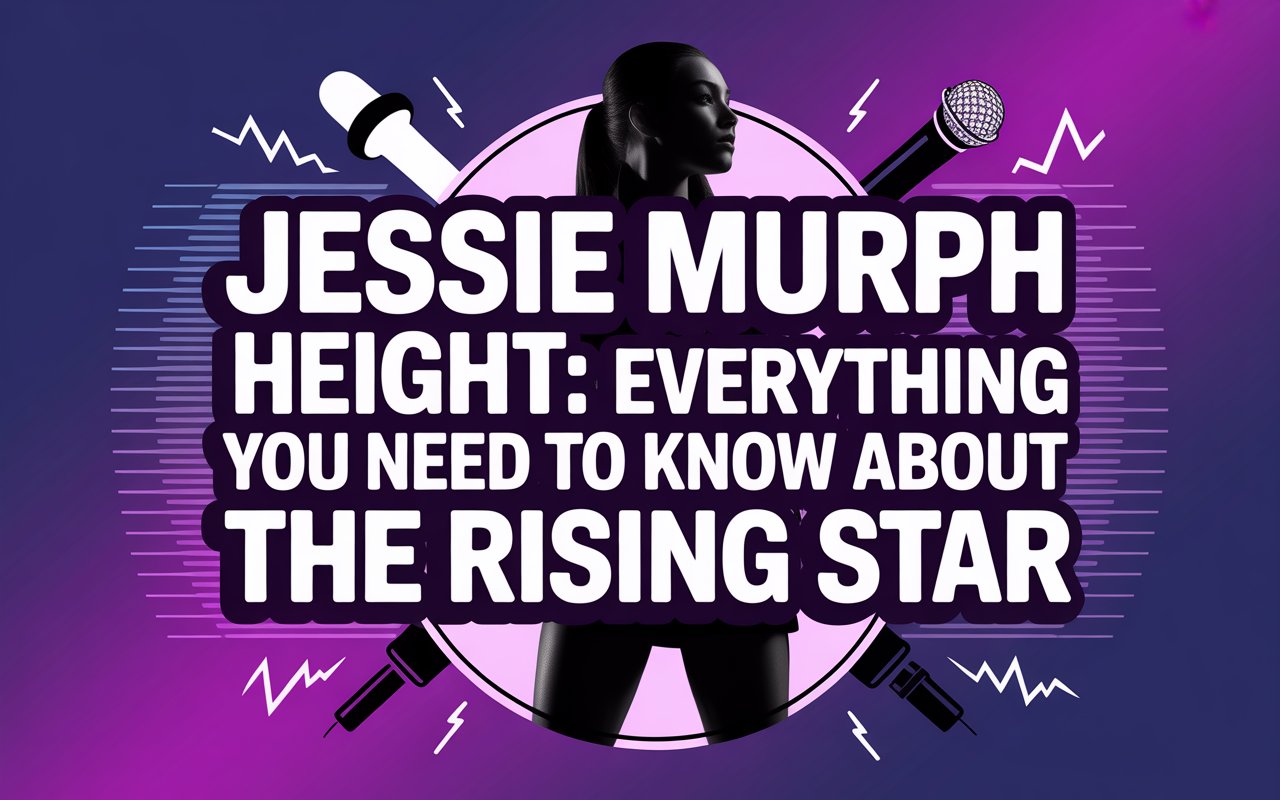 Jessie Murph Height: Everything You Need to Know About the Rising Star