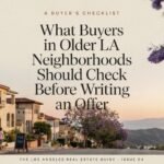 What Buyers in Older LA Neighborhoods Should Check Before Writing an Offer